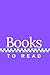 Books to Read: A Journal to...