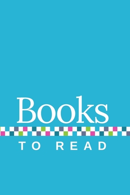 Books to Read: A Journal to Track Your TBR, with Sky Blue Cover