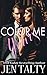 Color Me Yours (The Monroes #1) by Jen Talty