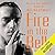 Fire in the Belly: The Life...