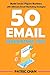 50 Email Marketing Tips by Patric Chan