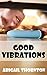 Good Vibrations