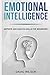 Emotional Intelligence: Improve and Gain EQ Skills for Beginners (Self Confidence, Self Improvement, Self Esteem, Self Motivation, Communication Skills, People Skills, People Person)