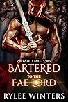 Bartered to the Fae Lord (Fated Mates, #1)