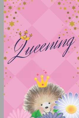 Queening Woodland Cute Hedgehogs Flowers Softcover Lined Notebook: signed Notebook/Journal Book to Write in, (6 x 9), 120 Pages, (Gift For Friends, ... ) - Inspirational & Motivational Quote