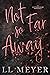 Not So Far Away (A Worlds C...