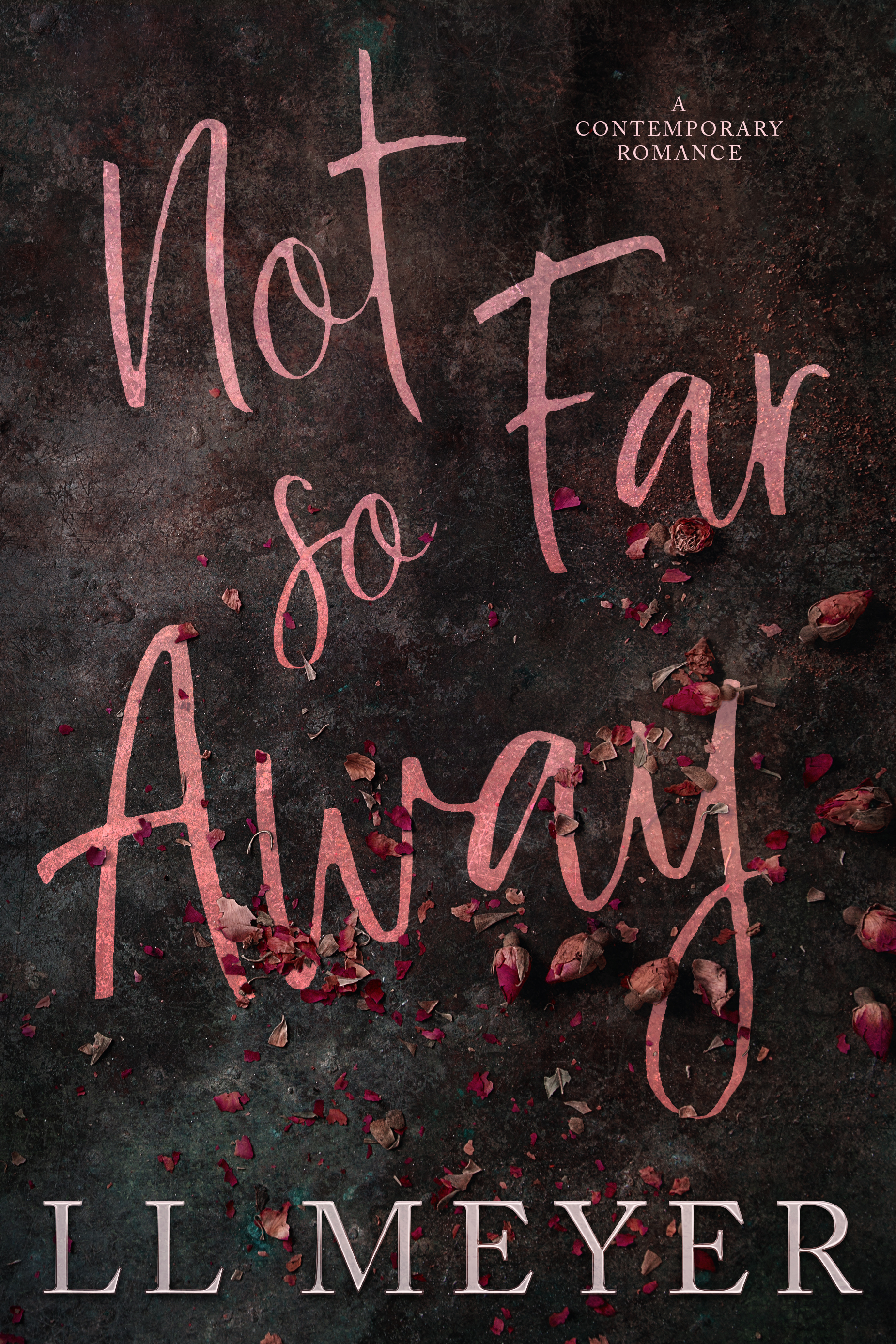 Not So Far Away (A Worlds Collide Duet, #1)