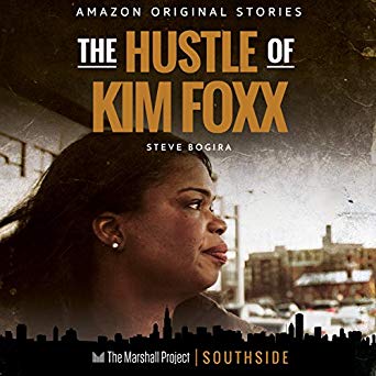 The Hustle of Kim Foxx (The Marshall Project)