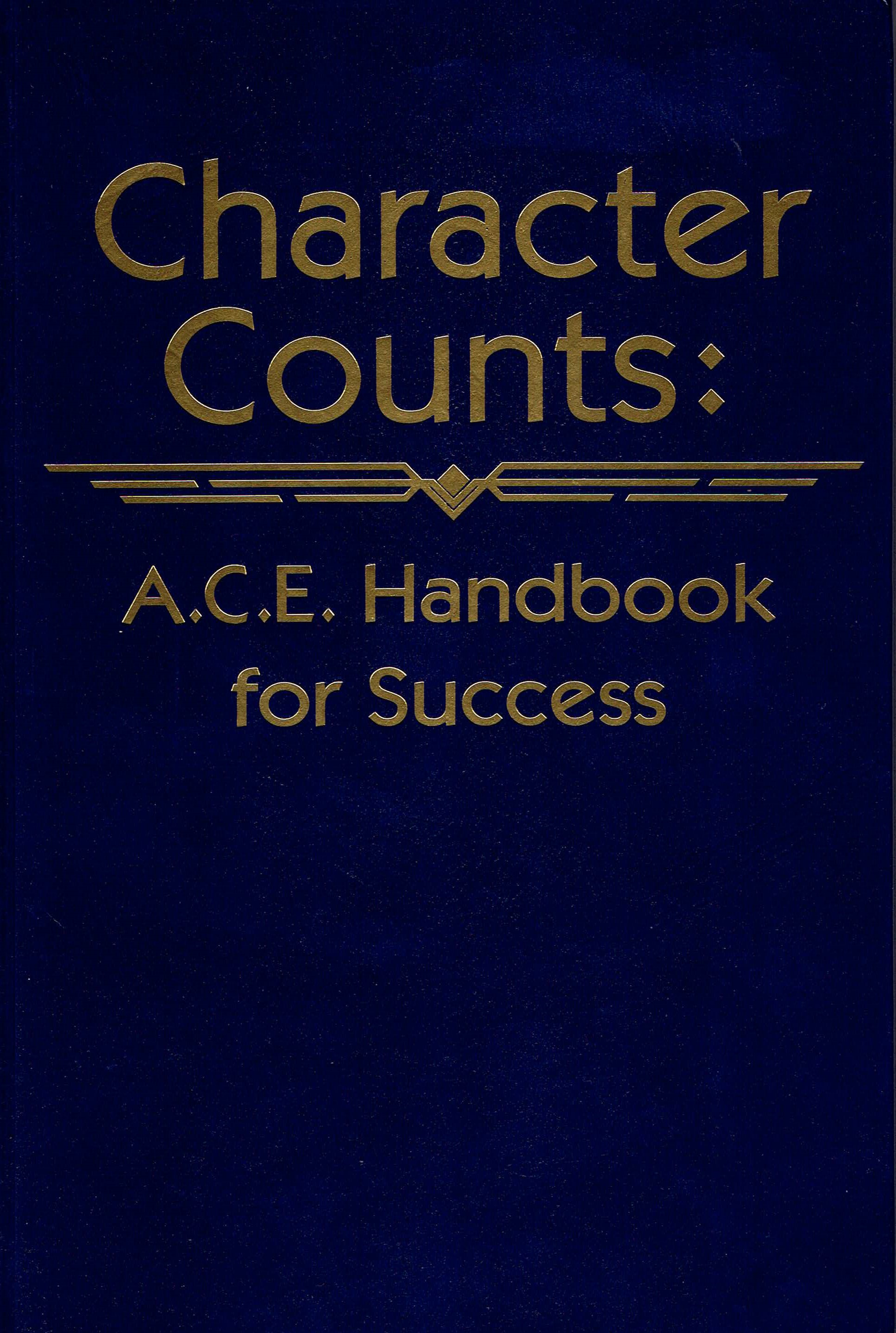 Character Counts: ACE Handbook for Success