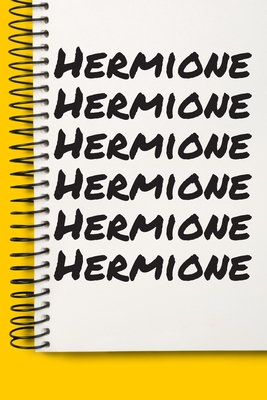 Name Hermione A beautiful personalized: Lined Notebook / Journal Gift, Notebook for Hermione,120 Pages, 6 x 9 inches, Gift For Hermione, Personal Diary, Hermione, Personalized Journal, Family Notebook, Customized Journal, The Diary of, First names, Dia