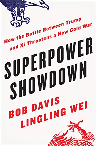 Superpower Showdown: How the Battle Between Trump and Xi Threatens a New Cold War (Kindle Edition)