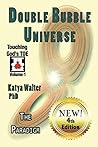 Double Bubble Universe: The Paradigm (Touching God's TOE)
