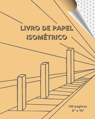 LIVRO DE PAPEL ISOMÉTRICO: DESENHO 3D - 8" X 10" (Portuguese Edition)