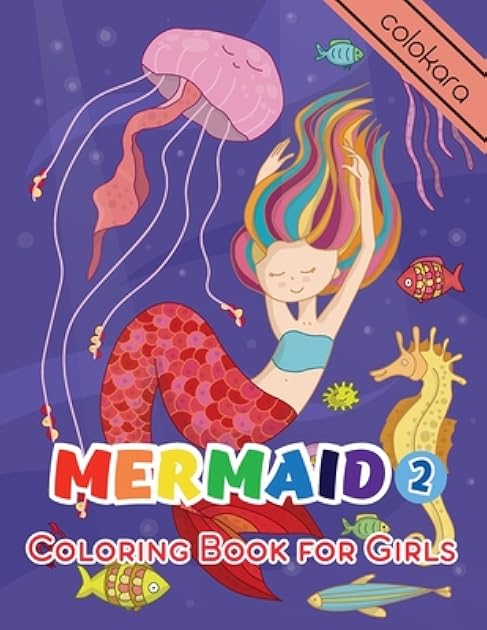 Mermaid Coloring Book For Girls 2: A Coloring Book Of Positive Affirmations For Girls with 25 Cute, Unique Coloring Pages design.