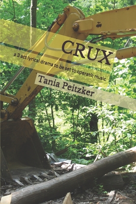 CRUX: a 3 act lyrical drama to be set to operatic music (AUSTRALIANA: plays, novellas and non-fiction)