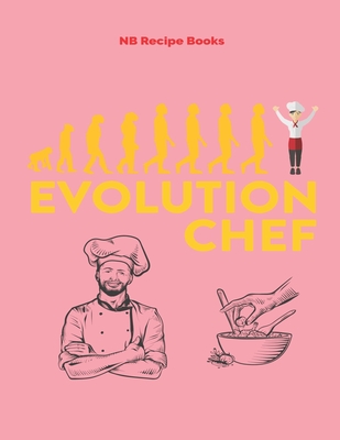 Evolution Chef: Recipes 8,5x11 Cookbook for over 50 recipes write yourself