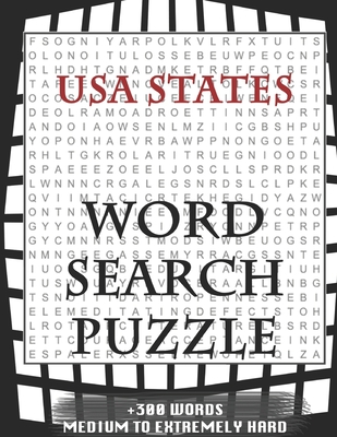 USA States WORD SEARCH PUZZLE +300 WORDS Medium To Extremely Hard: AND MANY MORE OTHER TOPICS, With Solutions, 8x11' 80 Pages, All Ages: Kids 7-10, Solvable Word Search Puzzles, Seniors And Adults.