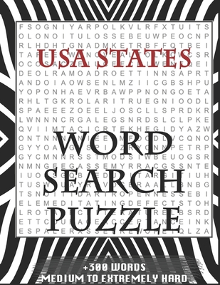 USA States WORD SEARCH PUZZLE +300 WORDS Medium To Extremely Hard: AND MANY MORE OTHER TOPICS, With Solutions, 8x11' 80 Pages, All Ages : Kids 7-10, Solvable Word Search Puzzles, Seniors And Adults.