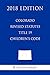 Colorado Revised Statutes - Title 19 - Children's Code (2018 Edition)