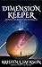 DIMENSION KEEPER: Keeper of...