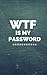 WTF Is My Password by Jeffrey Dean