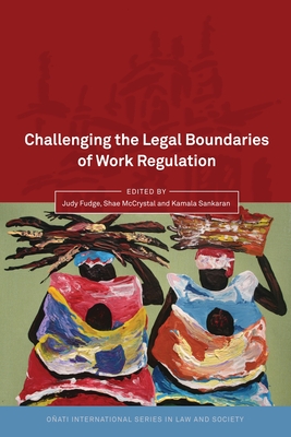 Challenging the Legal Boundaries of Work Regulation (Oñati International Series in Law and Society)