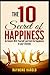 The 10 Secret of Happiness by Raymond Harold