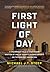 First Light of Day: A Cautionary Tale of our Future Written by One of Today's Leading Experts on Technology Innovation