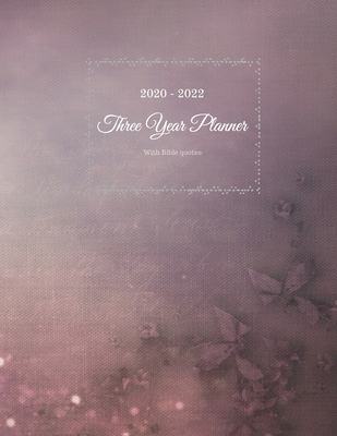 Trust in God. 2020 - 2022 Three Year Planner with Bible quotes.: Large christian 36 months diary schedule calendar organiser pretty pink floral ... yearly calendars and goals and notes sections