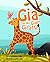 Gia The Not Giant Giraffe: ...
