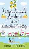 Lemon Drizzle Mondays at the Little Duck Pond Cafe by Rosie Green Lemon Drizzle Mondays at the Little Duck Pond Cafe by Rosie Green
