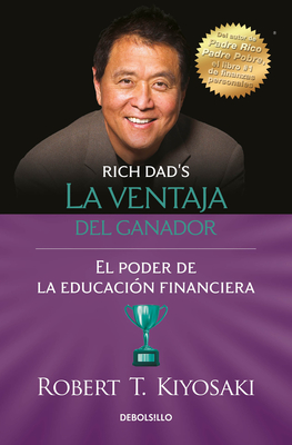 La Ventaja del Ganador: El Poder de la Educaci�n Financiera / Unfair Advantage. the Power of Financial Education