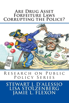 Are Drug Asset Forfeiture Laws Corrupting the Police? (Research on Public Policy)