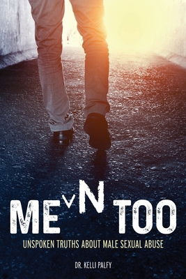 Men Too: Unspoken Truths About Male Sexual Abuse (Paperback)