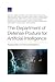 The Department of Defense Posture for Artificial Intelligence by Danielle C. Tarraf