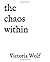 The Chaos Within