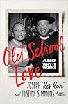 Old School Love: And Why It Works – A Faith-Based Guide to Lasting Love and Strong Marriage from a Hip Hop Icon Old School Love: And Why It Works – A Faith-Based Guide to Lasting Love and Strong Marriage from a Hip Hop Icon