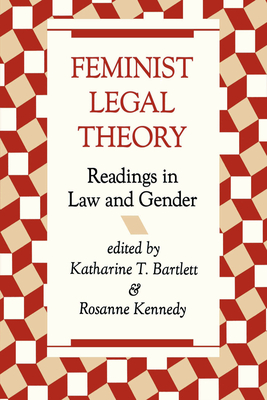Feminist Legal Theory: Readings in Law and Gender