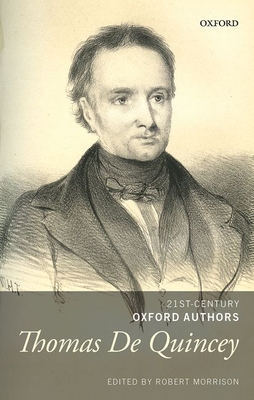 Thomas De Quincey: Selected Writings (21st-Century Oxford Authors)