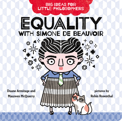 Big Ideas for Little Philosophers: Equality with Simone de Beauvoir (Board Book)