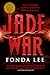 Jade War by Fonda Lee