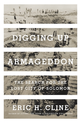 Digging Up Armageddon: The Search for the Lost City of Solomon (Kindle Edition)