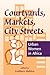 Courtyards, Markets, City S...