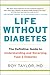 Life Without Diabetes: The Definitive Guide to Understanding and Reversing Type 2 Diabetes