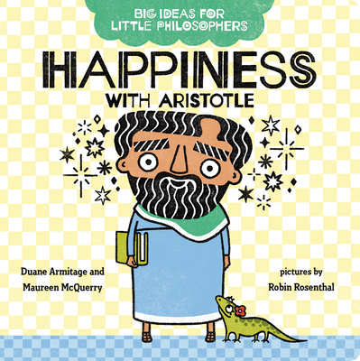 Big Ideas for Little Philosophers: Happiness with Aristotle (Board Book)