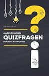 Quizfragen: Allgemeinwissen - Fragen und Antworten (German Edition) Quizfragen: Allgemeinwissen - Fragen und Antworten (German Edition)