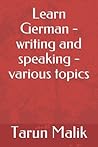 Learn German - writing and speaking - various topics (German Edition)