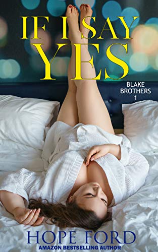 If I Say Yes (Blake Brothers, #1)