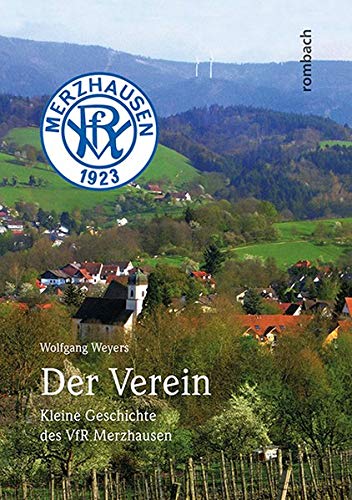 Der Verein: Kleine Geschichte des VfR Merzhausen