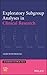 Exploratory Subgroup Analyses in Clinical Research (Statistics in Practice)